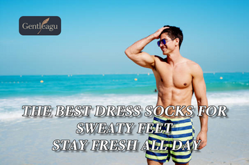 The Best Dress Socks for Sweaty Feet: Stay Fresh All Day The Best Dress Socks for Sweaty Feet: Stay Fresh All Day