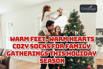 Warm Feet, Warm Hearts: Cozy Socks for Family Gatherings This Holiday Season
