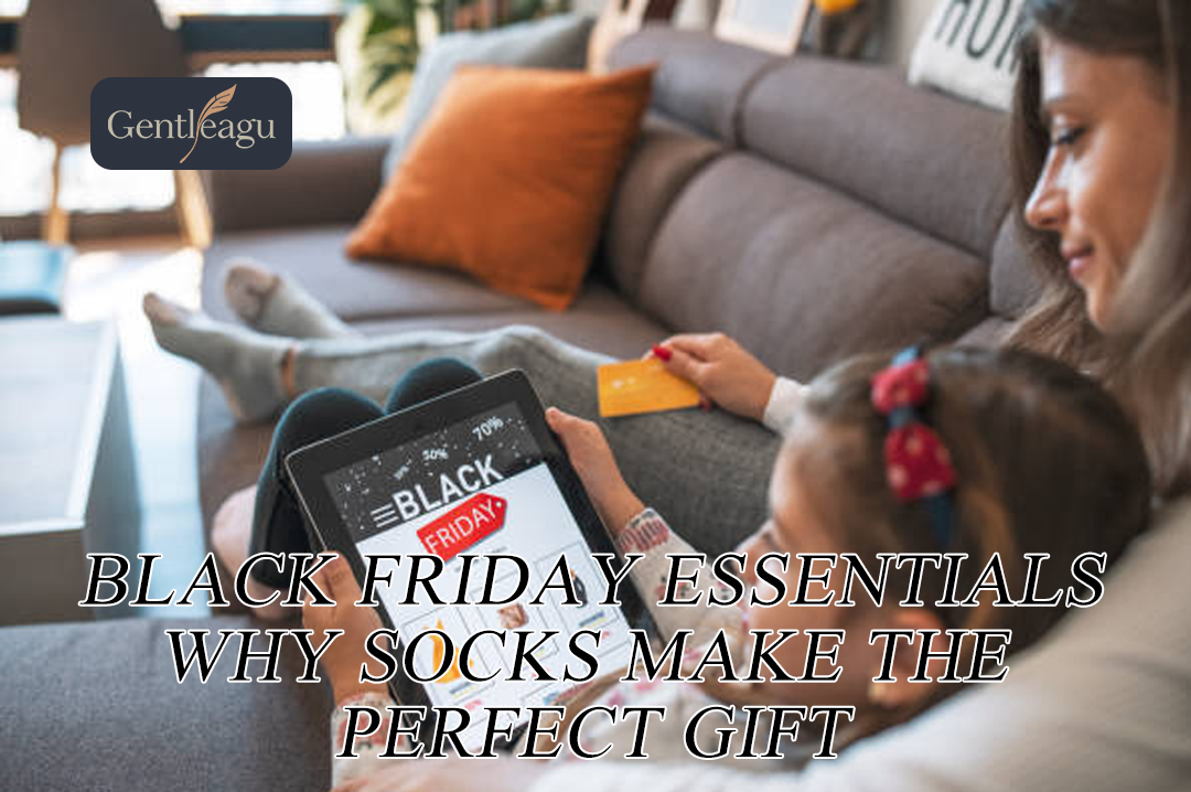 Black Friday Essentials: Why Socks Make the Perfect Gift