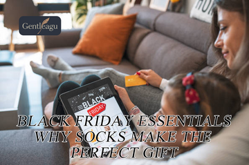 Black Friday Essentials: Why Socks Make the Perfect Gift