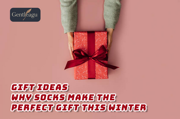Gift Ideas: Why Socks Make the Perfect Gift This Winter