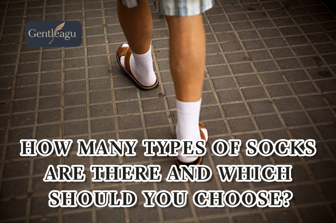 How Many Types of Socks Are There and Which Should You Choose?