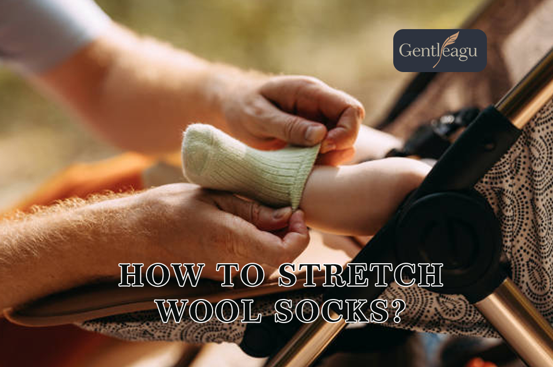 How to Stretch Wool Socks?