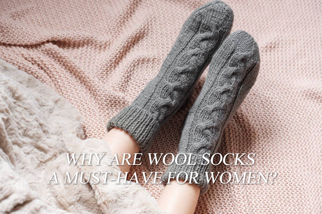 Why Are Wool Socks a Must-Have for Women?