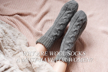 Why Are Wool Socks a Must-Have for Women?