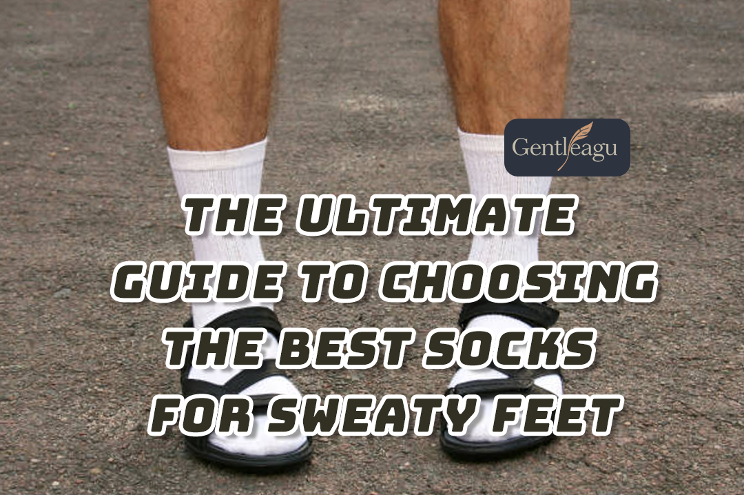 The Ultimate Guide to Choosing the Best Socks for Sweaty Feet